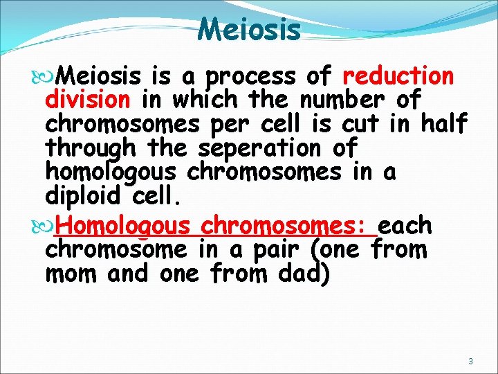 Meiosis is a process of reduction division in which the number of chromosomes per