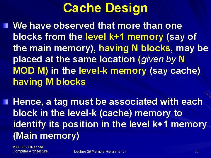 Cache Design We have observed that more than one blocks from the level k+1