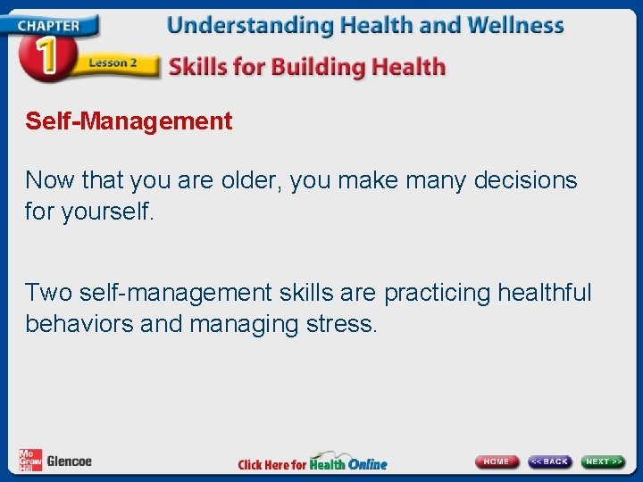 Self-Management Now that you are older, you make many decisions for yourself. Two self-management Self-Management Now that you are older, you make many decisions for yourself. Two self-management