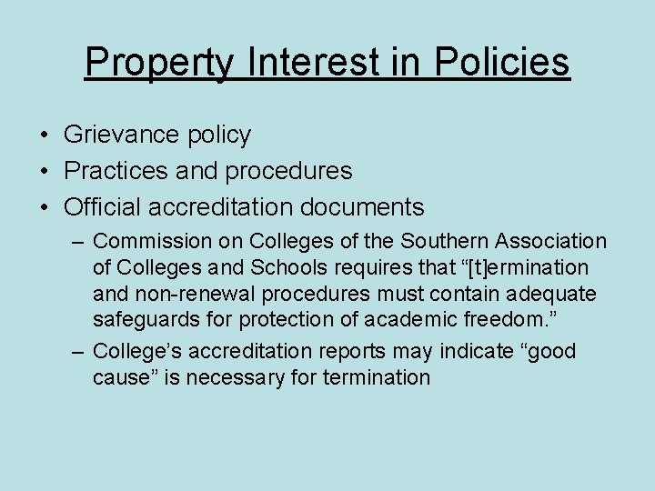Property Interest in Policies • Grievance policy • Practices and procedures • Official accreditation