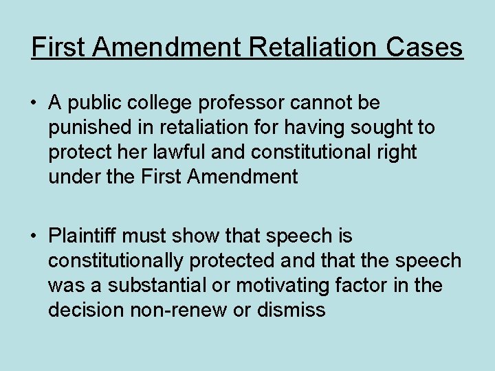 First Amendment Retaliation Cases • A public college professor cannot be punished in retaliation