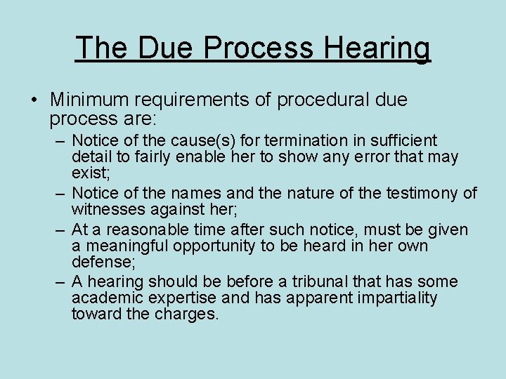 The Due Process Hearing • Minimum requirements of procedural due process are: – Notice
