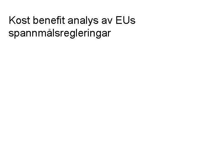Kost benefit analys av EUs spannmålsregleringar 