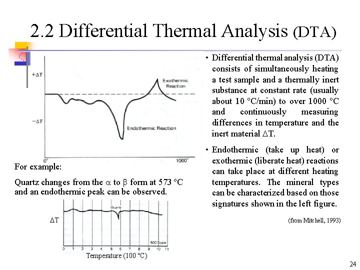 2. 2 Differential Thermal Analysis (DTA) • Differential thermal analysis (DTA) consists of simultaneously