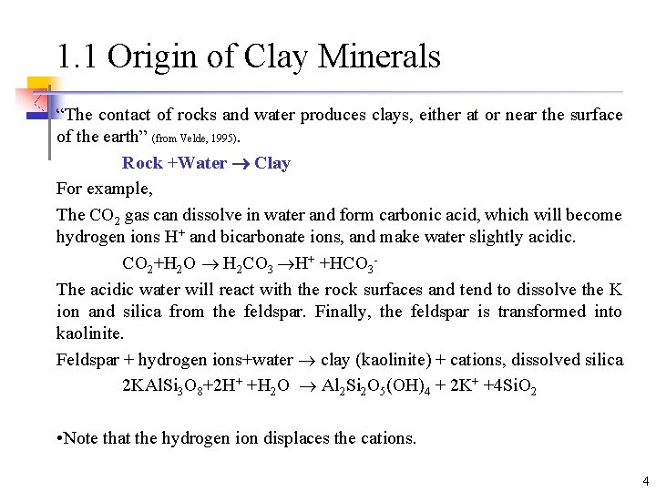 1. 1 Origin of Clay Minerals “The contact of rocks and water produces clays,