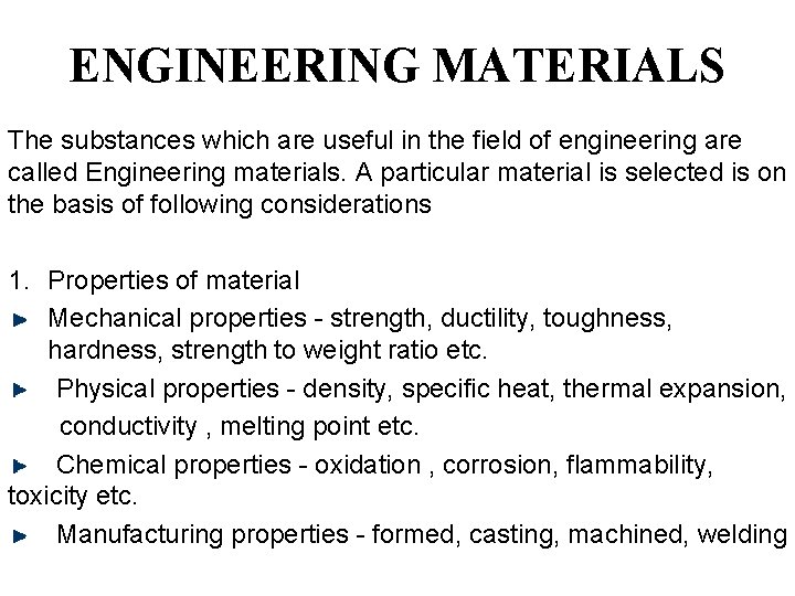 ENGINEERING MATERIALS The substances which are useful in the field of engineering are called