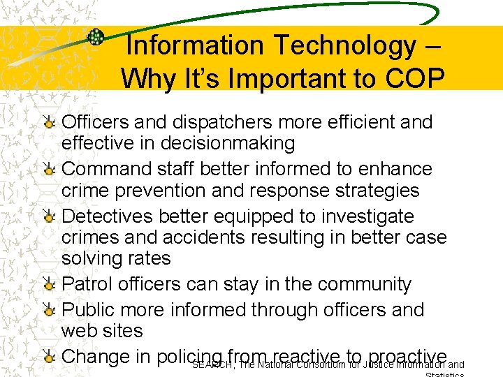 Information Technology – Why It’s Important to COP Officers and dispatchers more efficient and