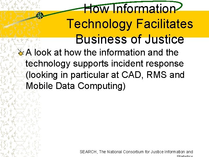 How Information Technology Facilitates Business of Justice A look at how the information and