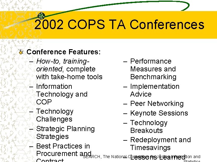 2002 COPS TA Conferences Conference Features: – How-to, training– Performance oriented, complete Measures and