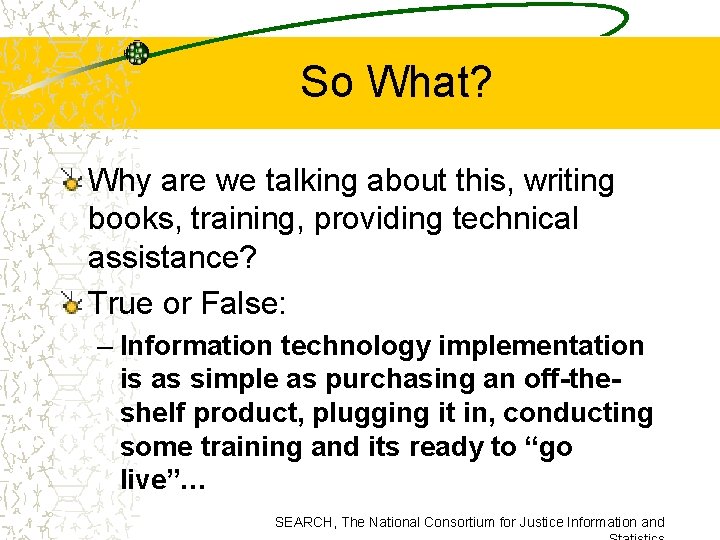 So What? Why are we talking about this, writing books, training, providing technical assistance?
