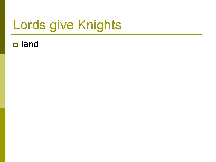 Lords give Knights p land 
