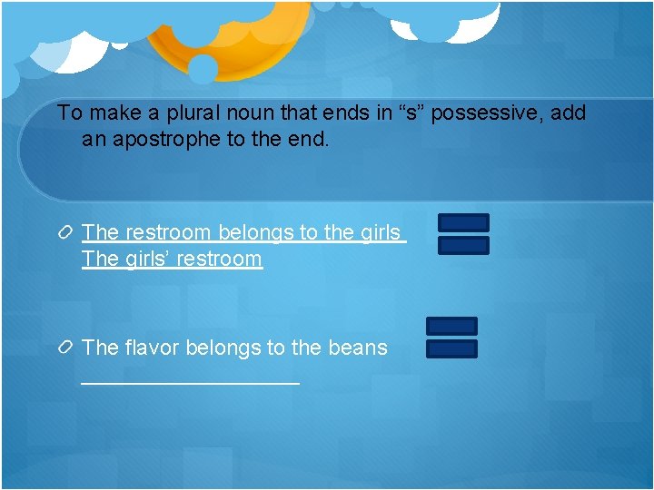 To make a plural noun that ends in “s” possessive, add an apostrophe to