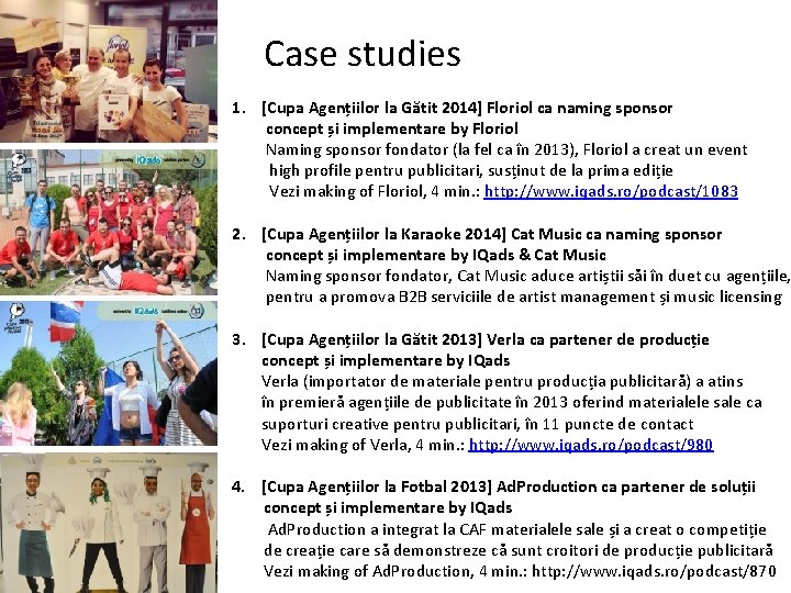 Case studies 1. [Cupa Agențiilor la Gătit 2014] Floriol ca naming sponsor concept și