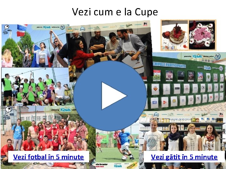 Vezi cum e la Cupe Vezi fotbal în 5 minute Vezi gătit în 5