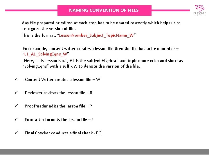 NAMING CONVENTION OF FILES Any file prepared or edited at each step has to