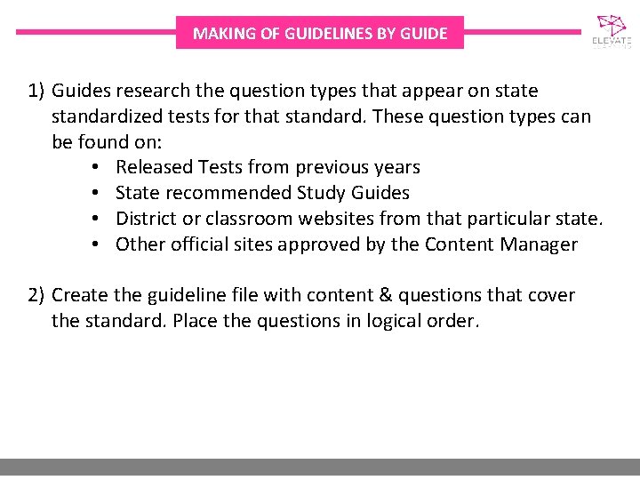MAKING OF GUIDELINES BY GUIDE 1) Guides research the question types that appear on