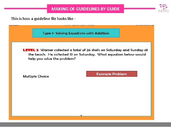 MAKING OF GUIDELINES BY GUIDE This is how a guideline file looks like -