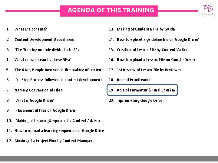 AGENDA OF THIS TRAINING 1. What is a content? 13. Making of Guideline File