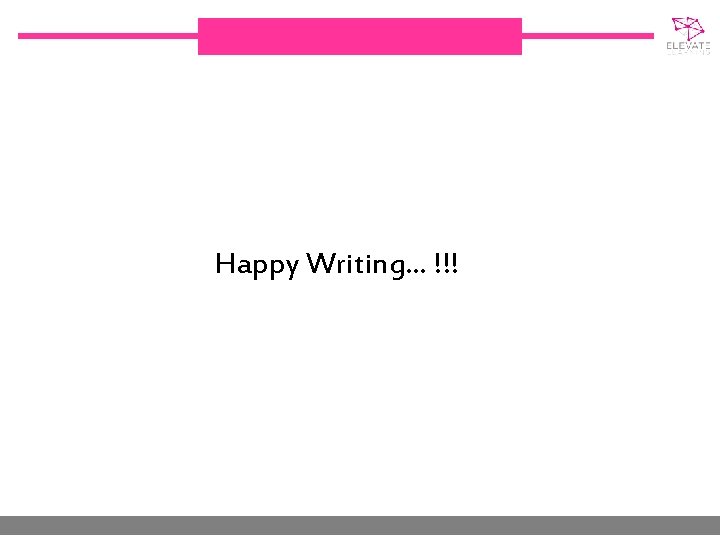 Happy Writing… !!! 