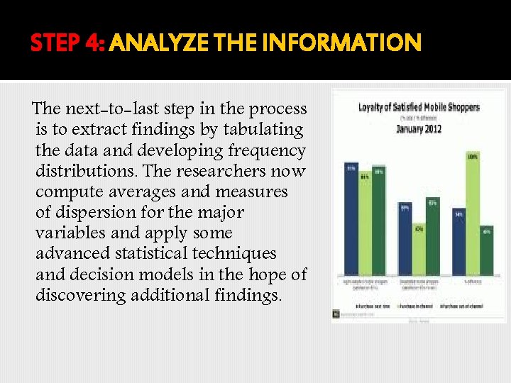STEP 4: ANALYZE THE INFORMATION The next-to-last step in the process is to extract STEP 4: ANALYZE THE INFORMATION The next-to-last step in the process is to extract
