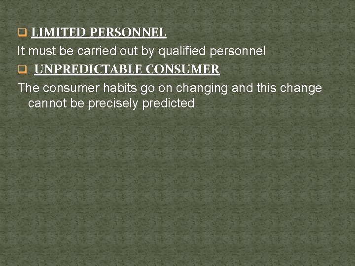 q LIMITED PERSONNEL It must be carried out by qualified personnel q UNPREDICTABLE CONSUMER q LIMITED PERSONNEL It must be carried out by qualified personnel q UNPREDICTABLE CONSUMER