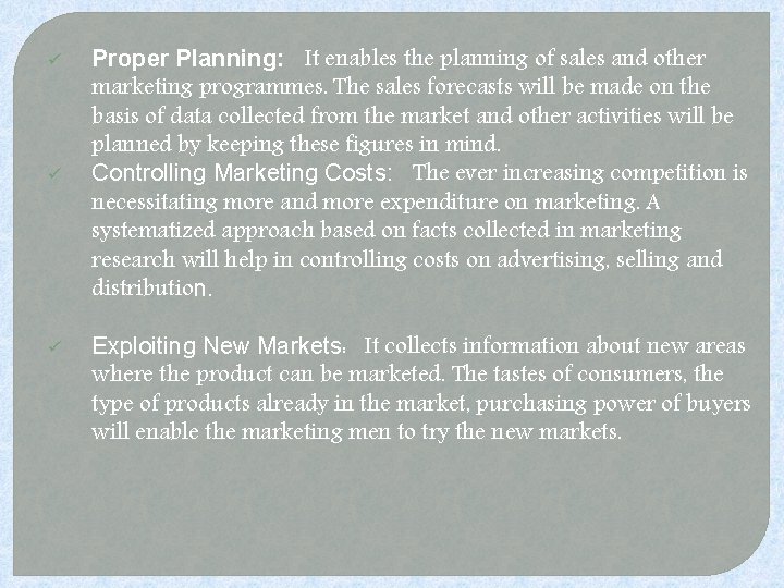 ü ü ü Proper Planning: It enables the planning of sales and other marketing ü ü ü Proper Planning: It enables the planning of sales and other marketing
