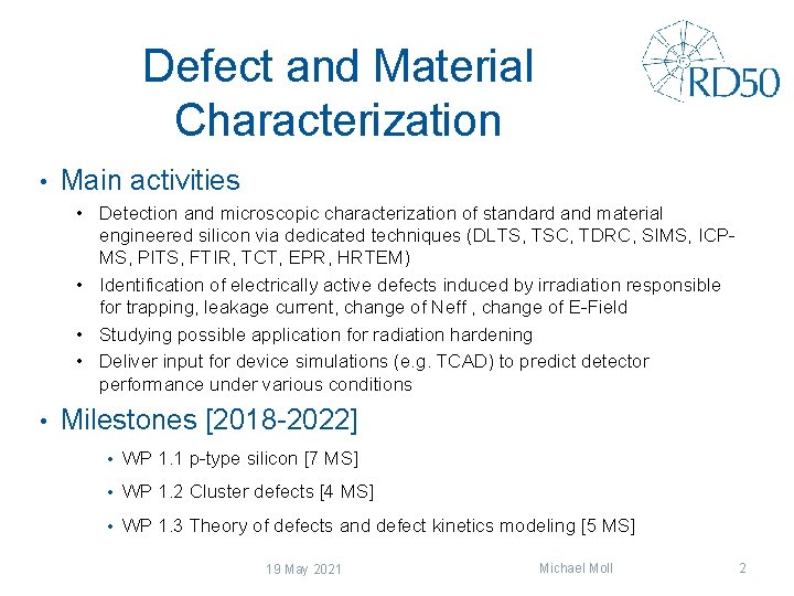 Defect and Material Characterization • Main activities • Detection and microscopic characterization of standard