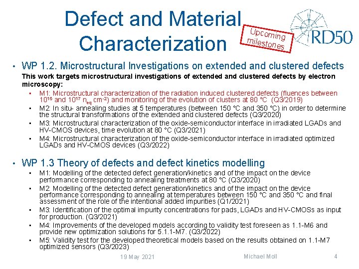 Defect and Material Characterization • Upcom in milesto g nes WP 1. 2. Microstructural