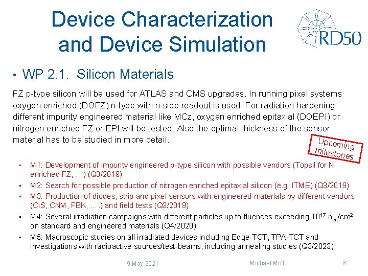 Device Characterization and Device Simulation WP 2. 1. Silicon Materials • FZ p-type silicon