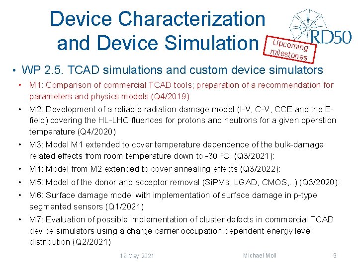 Device Characterization and Device Simulation Upcom in milesto g nes WP 2. 5. TCAD