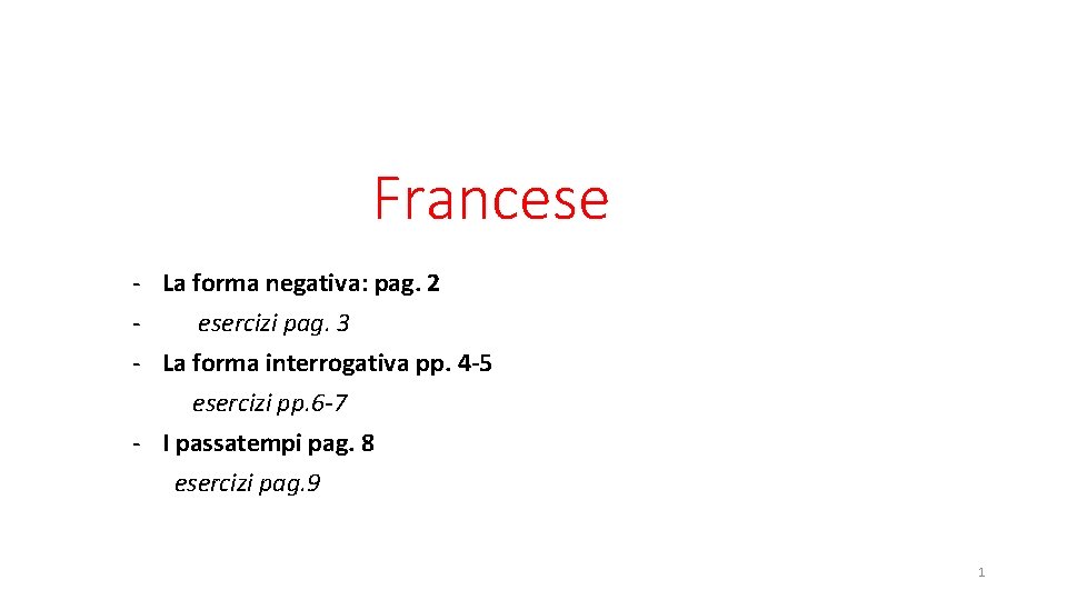 Francese - La forma negativa: pag. 2 esercizi pag. 3 - La forma interrogativa