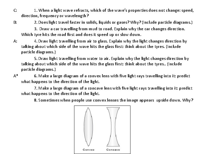 C: 1. When a light wave refracts, which of the wave’s properties does not