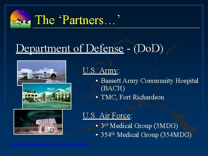 The ‘Partners…’ Department of Defense - (Do. D) U. S. Army: • Bassett Army