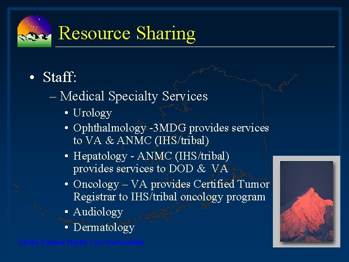 Resource Sharing • Staff: – Medical Specialty Services • Urology • Ophthalmology -3 MDG