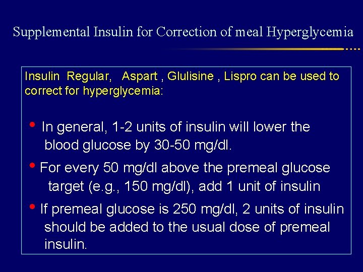 Supplemental Insulin for Correction of meal Hyperglycemia Insulin Regular, Aspart , Glulisine , Lispro