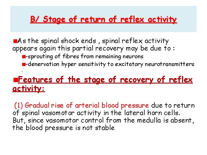 B/ Stage of return of reflex activity As the spinal shock ends , spinal