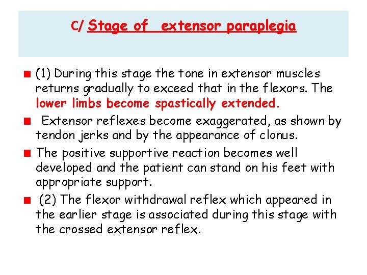 C/ Stage of extensor paraplegia (1) During this stage the tone in extensor muscles