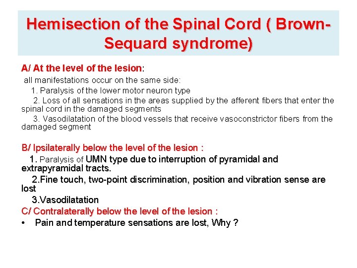 Hemisection of the Spinal Cord ( Brown. Sequard syndrome) A/ At the level of