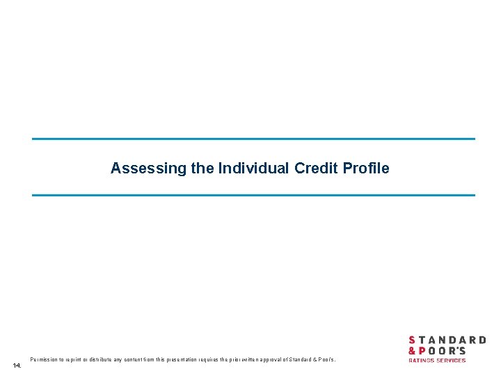 Assessing the Individual Credit Profile 14. Permission to reprint or distribute any content from