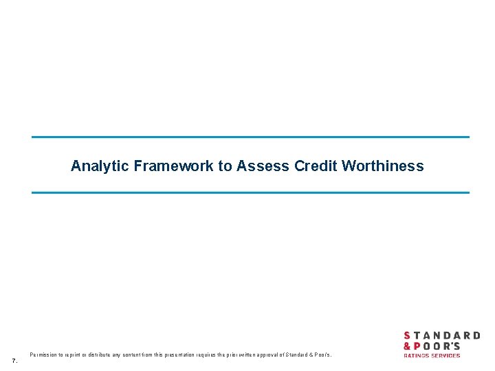 Analytic Framework to Assess Credit Worthiness 7. Permission to reprint or distribute any content