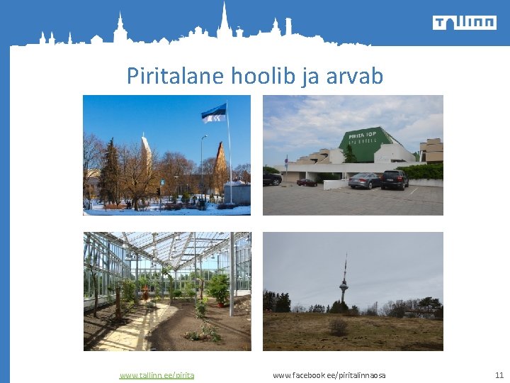 Piritalane hoolib ja arvab www. tallinn. ee/pirita www. facebook. ee/piritalinnaosa 11 