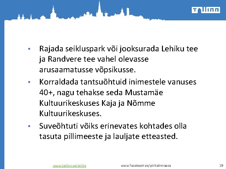 Rajada seikluspark või jooksurada Lehiku tee ja Randvere tee vahel olevasse arusaamatusse võpsikusse. •