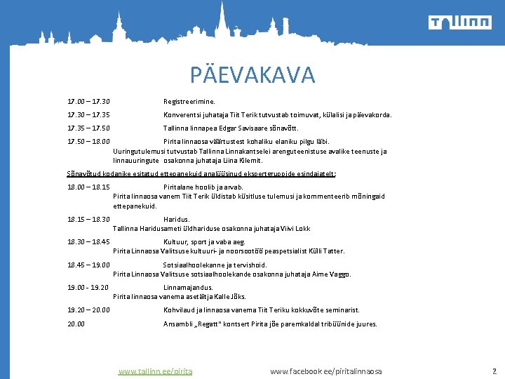 PÄEVAKAVA 17. 00 – 17. 30 Registreerimine. 17. 30 – 17. 35 Konverentsi juhataja