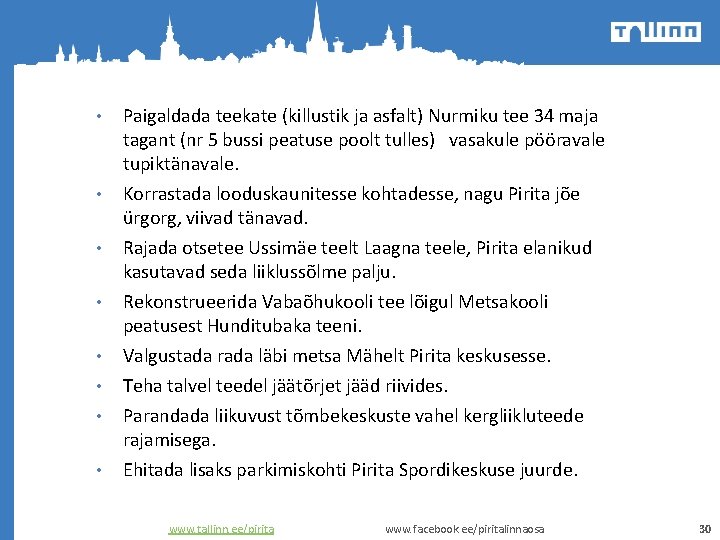  • • Paigaldada teekate (killustik ja asfalt) Nurmiku tee 34 maja tagant (nr