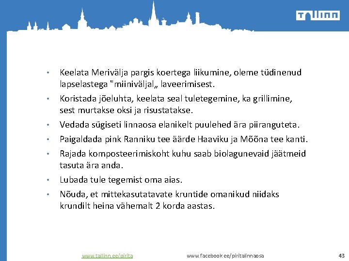  • • Keelata Merivälja pargis koertega liikumine, oleme tüdinenud lapselastega "miiniväljal„ laveerimisest. Koristada
