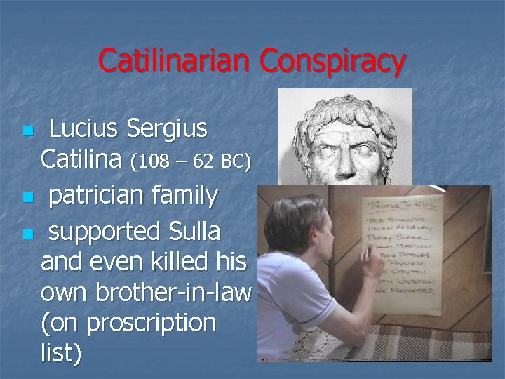 Catilinarian Conspiracy Lucius Sergius Catilina (108 – 62 BC) n patrician family n supported