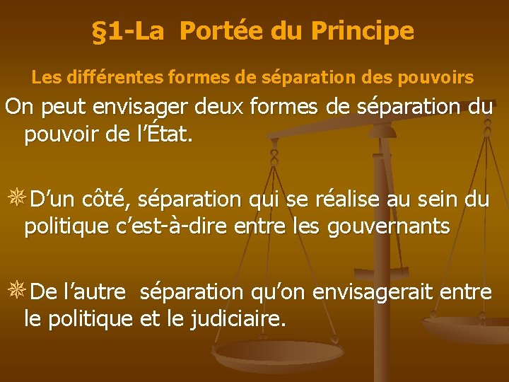 § 1 -La Portée du Principe Les différentes formes de séparation des pouvoirs On