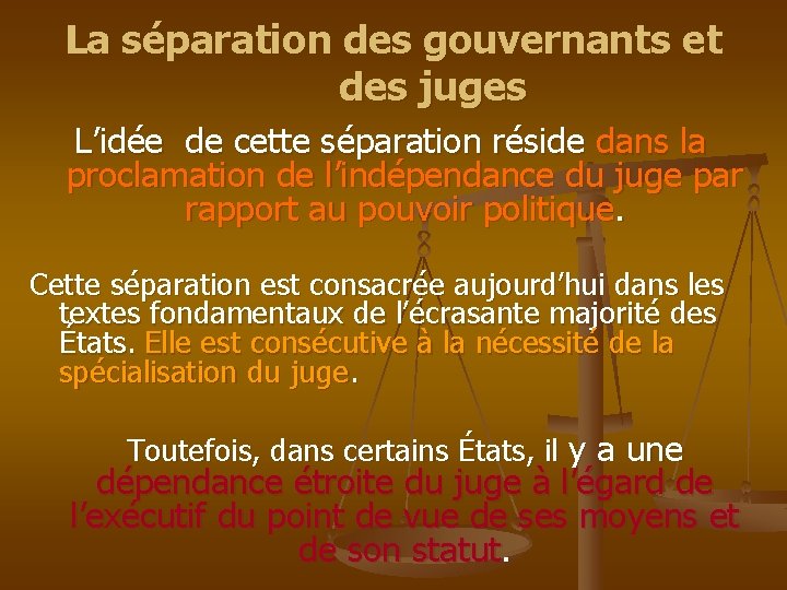 La séparation des gouvernants et des juges L’idée de cette séparation réside dans la