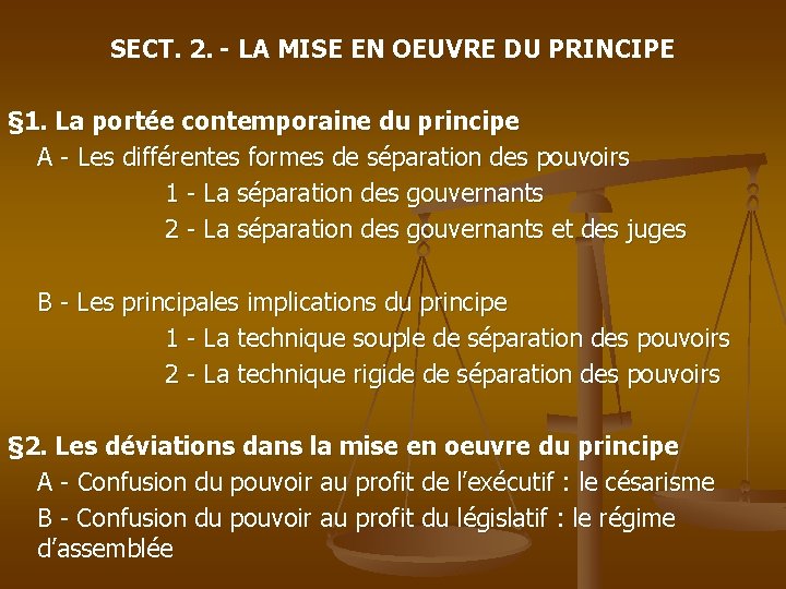 SECT. 2. - LA MISE EN OEUVRE DU PRINCIPE § 1. La portée contemporaine