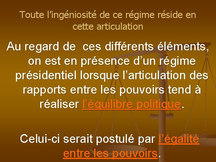 Toute l’ingéniosité de ce régime réside en cette articulation Au regard de ces différents